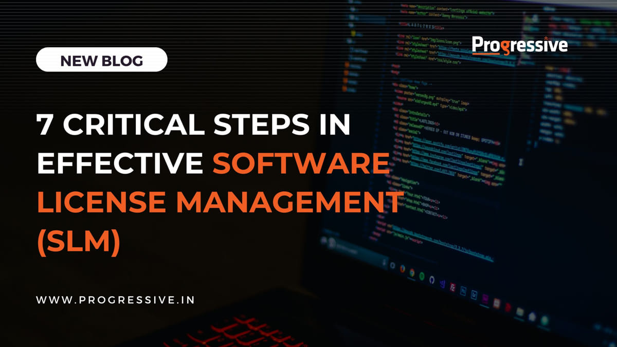 7 Key Steps in Effective Software License Management Process